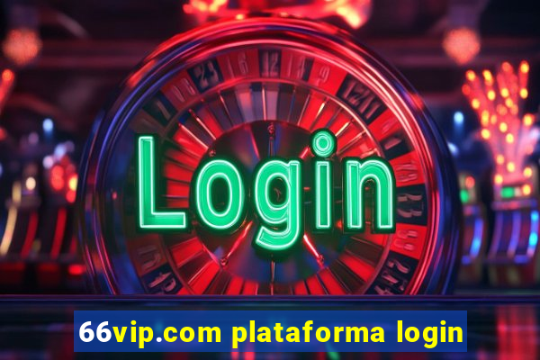 66vip.com plataforma login